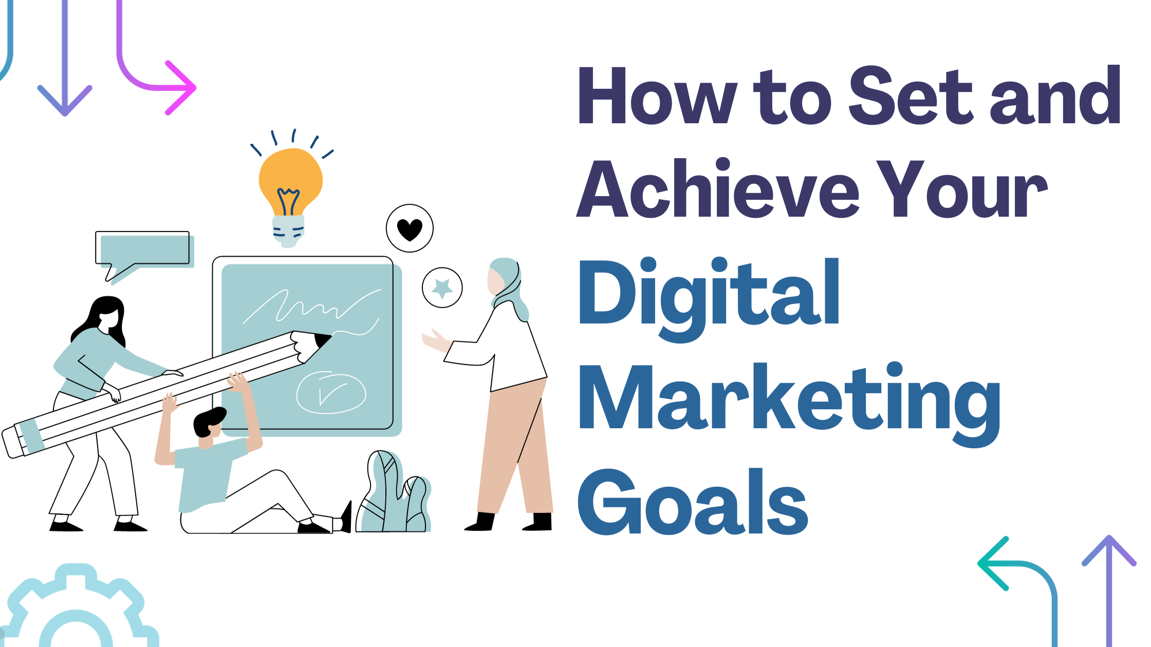 How to set and achieve your digital marketing goals